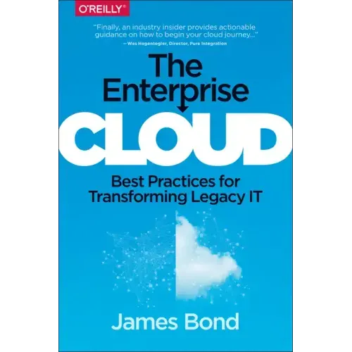 The Enterprise Cloud: Best Practices for Transforming Legacy It