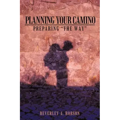Planning Your Camino: Preparing "The Way"
