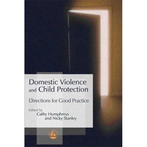 Domestic Violence and Child Protection: Directions for Good Practice