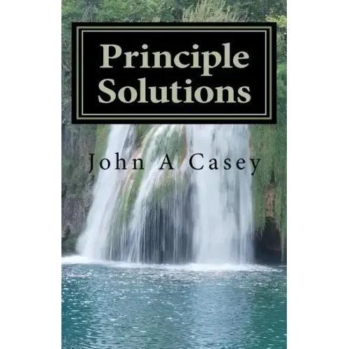 Principle Solutions: A Guide To Sober Living