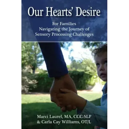 Our Hearts' Desire: For Families Navigating the Journey of Sensory Processing Challenges