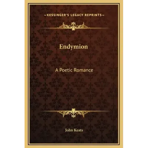 Endymion: A Poetic Romance