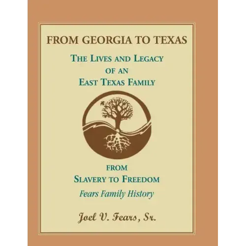 From Georgia to Texas: The Lives and Legacy of an East Texas Family