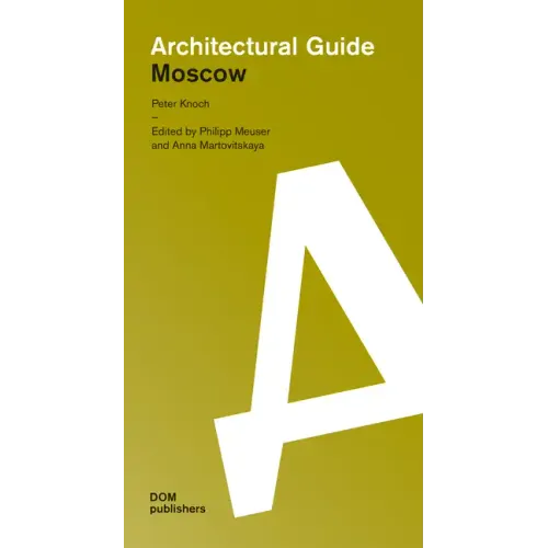 Moscow: Architectural Guide