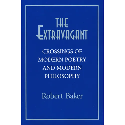 The Extravagant: Crossings of Modern Poetry and Modern Philosophy
