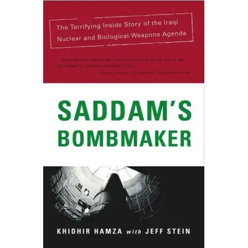 Saddam's Bombmaker: The Daring Escape of the Man Who Built Iraq's Secret Weapon