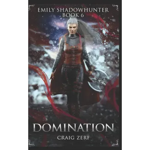 Emily Shadowhunter 6 - a Vampire, Shapeshifter, Werewolf novel: Book 6: DOMINATION