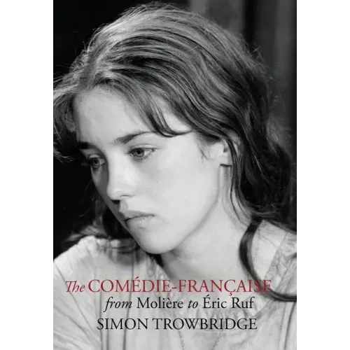 The Comédie-Française from Molière to Éric Ruf