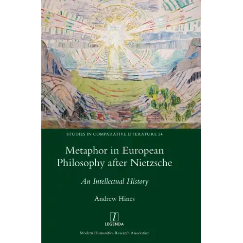 Metaphor in European Philosophy after Nietzsche: An Intellectual History