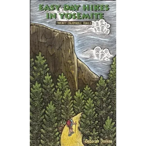 Easy Day Hikes in Yosemite: Twenty Enjoyable Trails