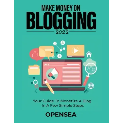 Make Money on Blogging 2022: Your Guide to Monetize a Blog in a Few Simple Steps