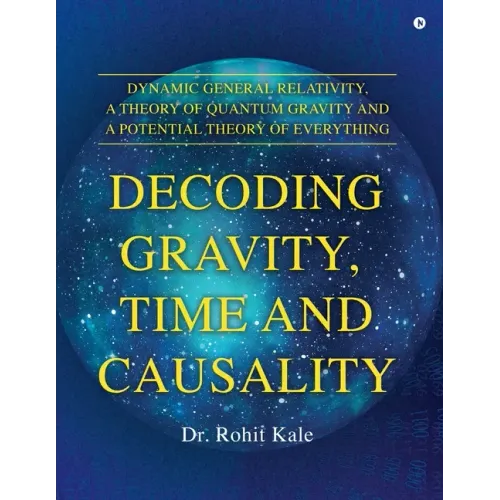 Decoding Gravity, Time and Causality