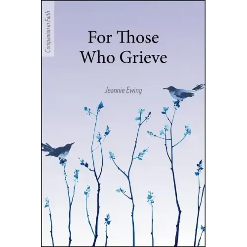 For Those Who Grieve (Companion in Faith)