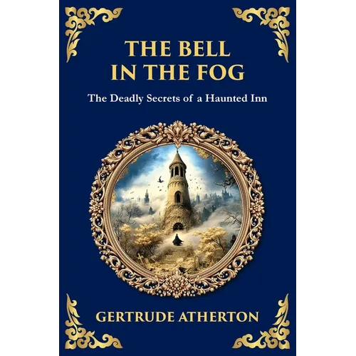 The Bell in the Fog: A Collection of Supernatural Tales of Love, Death, and the Afterlife