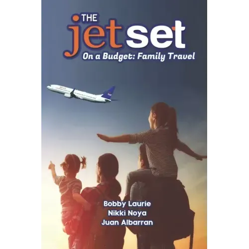 The Jet Set On A Budget: Family Travel: Plan A Family Vacation Under $2,000