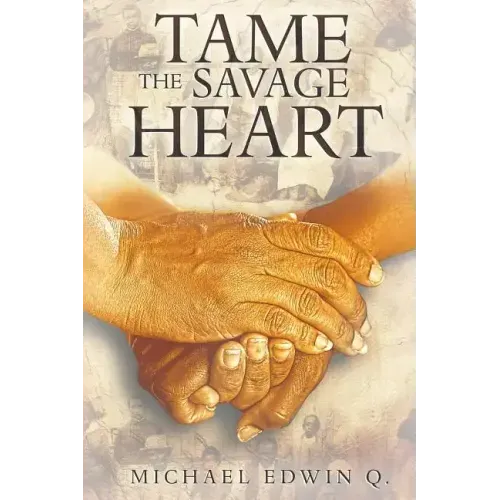 Tame The Savage Heart