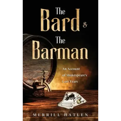The Bard and The Barman: An Account of Shakespeare's Lost Years