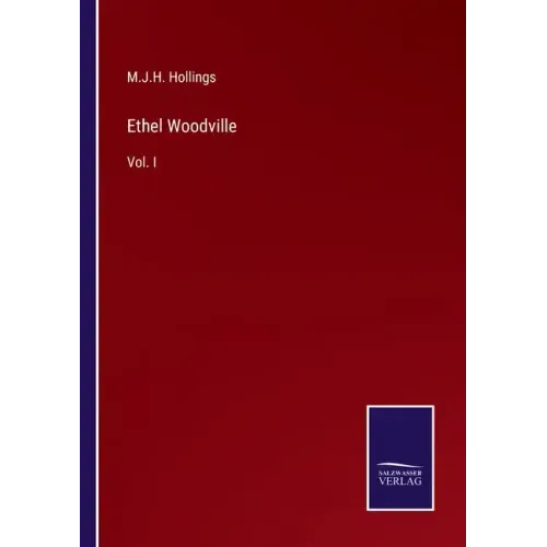 Ethel Woodville: Vol. I