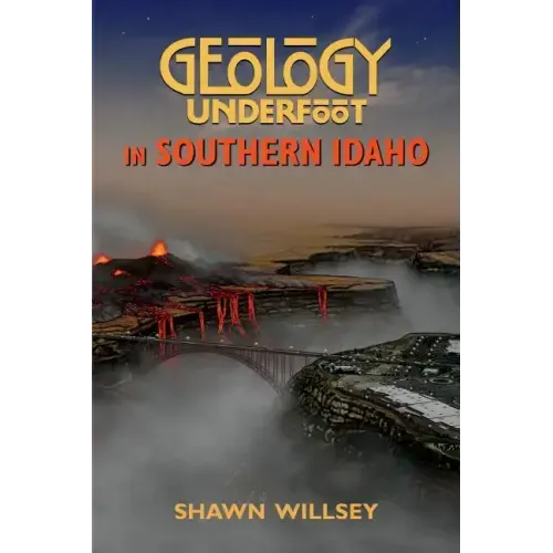 Geology Underfoot in Southern Idaho