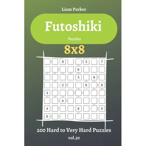 Futoshiki Puzzles - 200 Hard to Very Hard Puzzles 8x8 vol.30