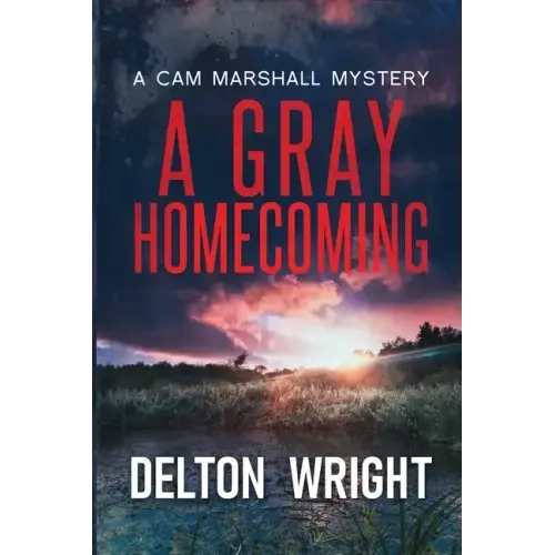 A Gray Homecoming: A Cam Marshall Mystery