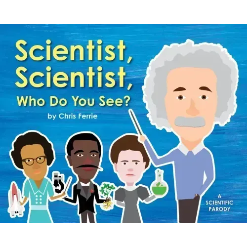 Scientist, Scientist, Who Do You See?