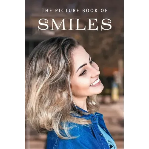 The Picture Book of Smiles: A Gift Book for Alzheimer's Patients and Seniors with Dementia