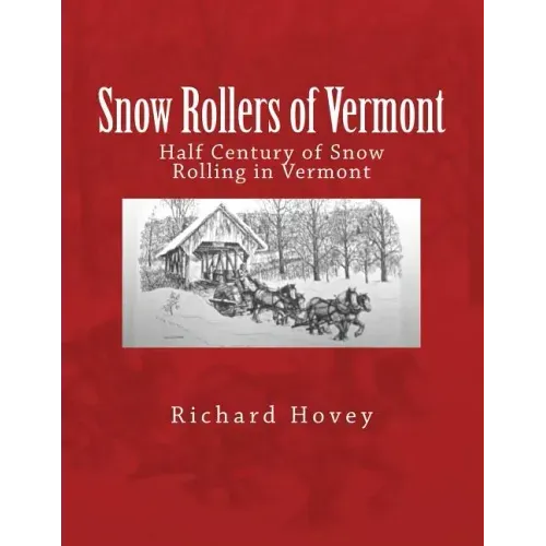 Snow Rollers of Vermont: Half Century of Snow Rolling in Vermont