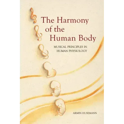 The Harmony of the Human Body: Musical Principles in Human Physiology