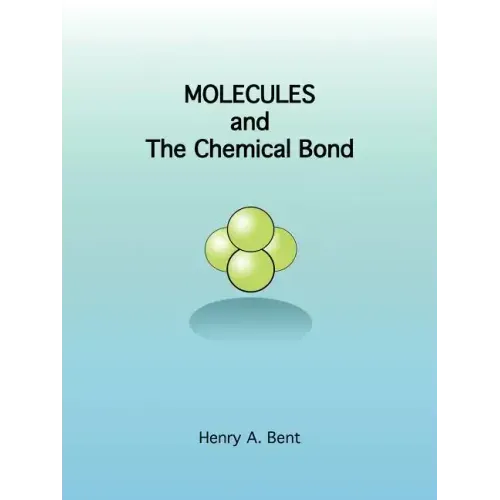 Molecules and the Chemical Bond