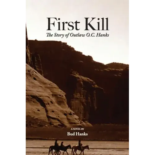 First Kill: The Story of Outlaw O.C. Hanks