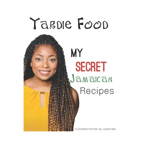 Yardie Food: My Secret Jamaican Recipes