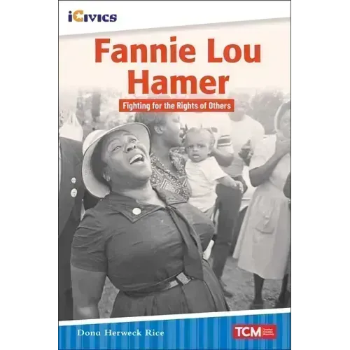 Fannie Lou Hamer: Fighting for the Rights of Others