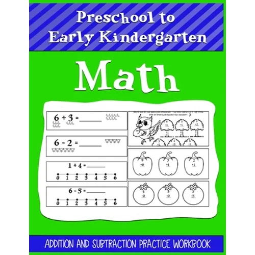 Preschool to Early Kindergarten Math Addition and Subtraction Practice Workbook: Help Kids Learn and Practice Their Young Number - Skills Great for 3 - Paperback