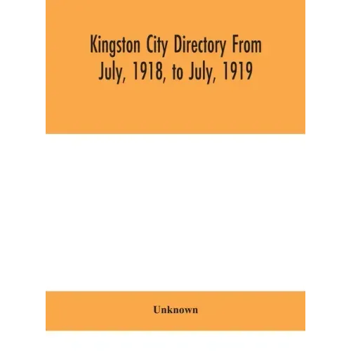 Kingston city directory From July, 1918, to July, 1919