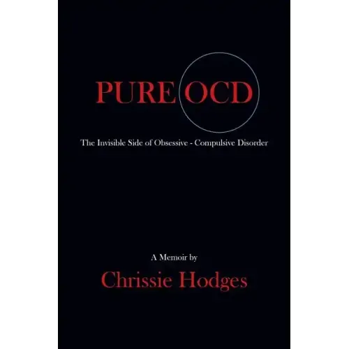 Pure Ocd: The Invisible Side of Obsessive-Compulsive Disorder