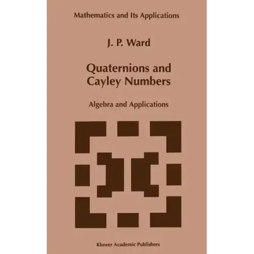 Quaternions and Cayley Numbers: Algebra and Applications