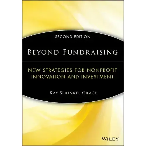 Beyond Fundraising: New Strategies for Nonprofit Innovation and Investment