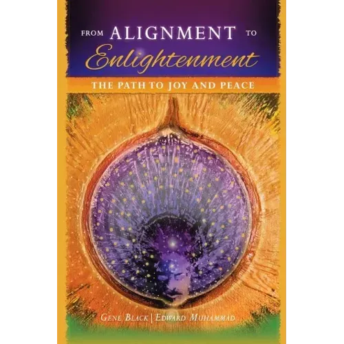 From Alignment to Enlightenment: The Path to Joy and Peace