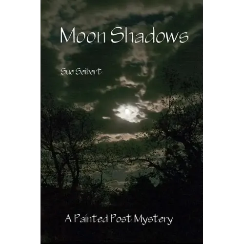 Moon Shadows: A Painted Post Mystery