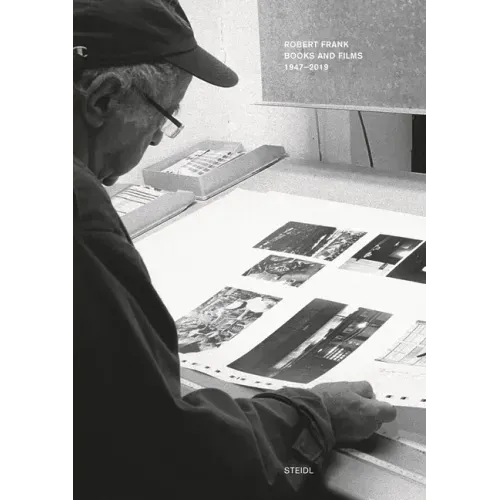 Robert Frank: Books and Films, 1947-2019