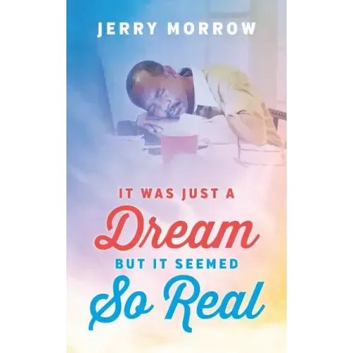 It Was Just a Dream But It Seemed So Real