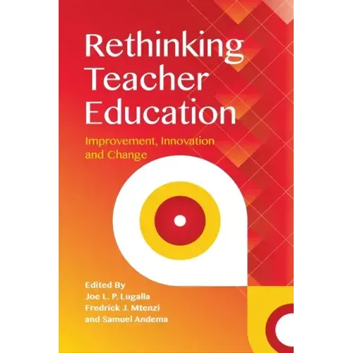 Rethinking Teacher Education: Improvement, Innovation and Change