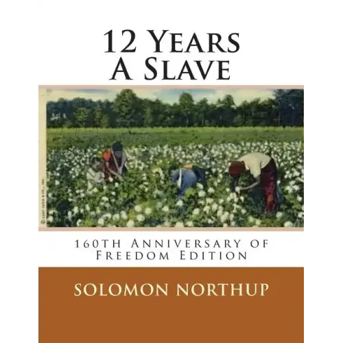 12 Years A Slave: 160th Anniversary Of Freedom Edition