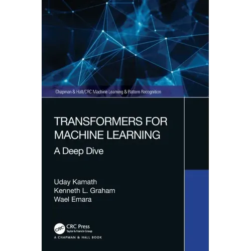 Transformers for Machine Learning: A Deep Dive