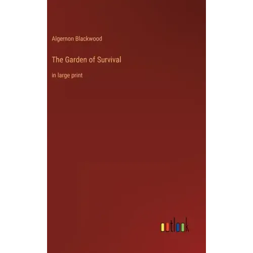 The Garden of Survival: in large print