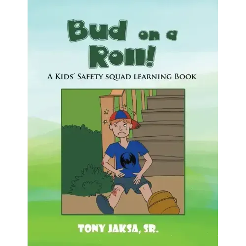 Bud on a Roll!: A Kids' Safety Squad Learning Book
