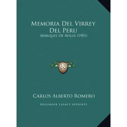 Memoria Del Virrey Del Peru: Marques De Aviles (1901)