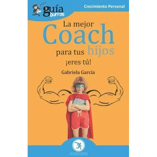 GuíaBurros La mejor coach para tus hijos: ¡Eres tú!