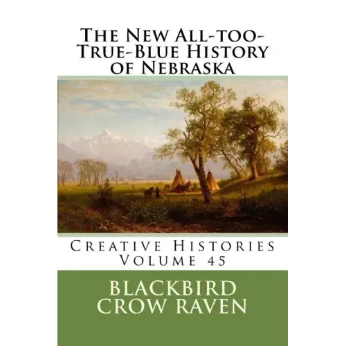 The New All-too-True-Blue History of Nebraska